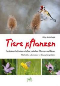 Tiere pflanzen - Ulrike Aufderheide