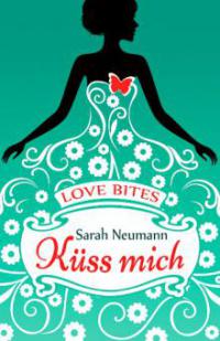 Love Bites (1) - Küss mich - Sarah Neumann
