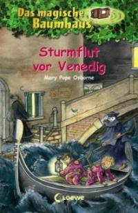 Das magische Baumhaus 31. Sturmflut vor Venedig - Mary Pope Osborne