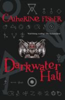 Darkwater Hall - Catherine Fisher