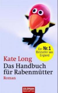 Das Handbuch für Rabenmütter - Kate Long