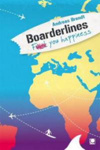 Boarderlines - Fuck You Happiness - Andreas Brendt
