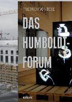 Das Humboldt-Forum - Friedrich von Bose