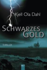 Schwarzes Gold - Kjell Ola Dahl