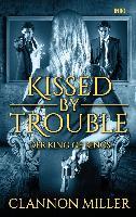 Kissed by Trouble 2 - Clannon Miller