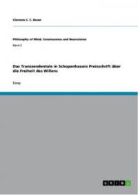 Das Transzendentale in Schopenhauers Preisschrift über die Freiheit des Willens - Clemens C. C. Bauer