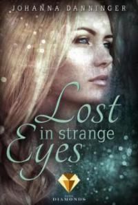 Lost in Strange Eyes - Johanna Danninger