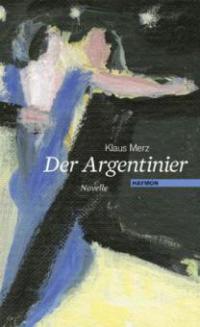 Der Argentinier - Klaus Merz