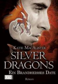 Silver Dragons 01. Ein brandheißes Date - Katie MacAlister