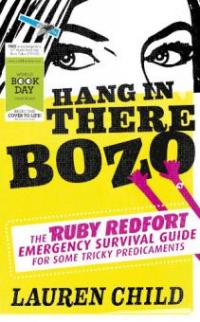 Hang in There Bozo: The Ruby Redfort Emergency Survival Guide for Some Tricky Predicaments - Lauren Child