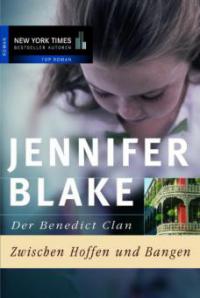 Der Benedict Clan - Zwischen Hoffen und Bangen - Jennifer Blake