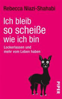 Ich bleib so scheiße, wie ich bin - Rebecca Niazi-Shahabi