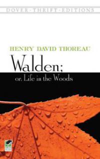 Walden; Or, Life in the Woods - Henry David Thoreau