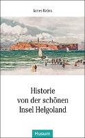 Historie von der schönen Insel Helgoland - James Krüss