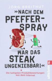 "Nach dem Pfefferspray war das Steak ungenießbar!" - Jörg Breithut