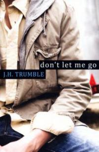Don't Let Me Go - J. H. Trumble