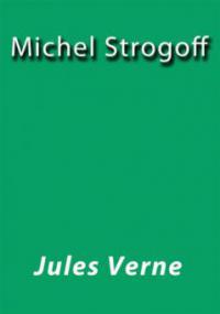 Michel Strogoff - Jules Verne, Jules VERNE, Jules VERNE, Jules VERNE, Jules VERNE, Jules Verne, Jules Verne, Jules VERNE