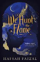 We Hunt the Flame - Hafsah Faizal