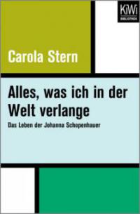 Alles, was ich in der Welt verlange - Carola Stern