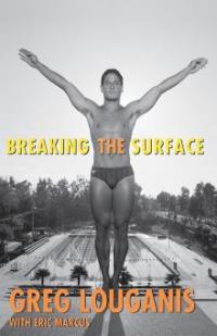 Breaking the Surface - Eric Marcus, Greg Louganis