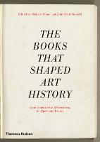 The Books That Shaped Art History - Richard Shone, John-Paul Stonard