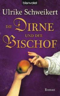 Die Dirne und der Bischof - Ulrike Schweikert