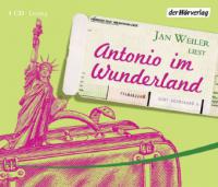 Antonio im Wunderland, 4 Audio-CDs - Jan Weiler