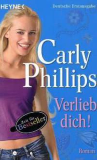 Verlieb dich! - Carly Phillips