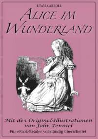 Alice im Wunderland (Illustriert) - Lewis Carroll