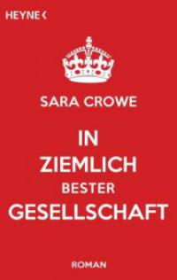 In ziemlich bester Gesellschaft - Sara Crowe