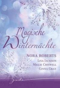 Magische Winternächte - Nora Roberts, Millie Criswell, Lisa Jackson, Ginna Gray