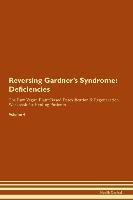 Reversing Gardner's Syndrome: Deficiencies The Raw Vegan Plant-Based Detoxification & Regeneration Workbook for Healing Patients. Volume 4 - Health Central