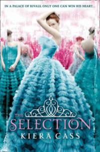 The Selection (The Selection, Book 1) - Kiera Cass