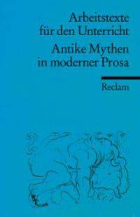Antike Mythen in moderner Prosa - 
