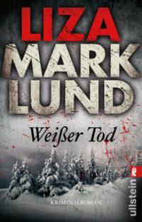 Weißer Tod - Liza Marklund