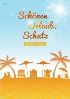 Schönen Urlaub, Schatz - Thomas Müller