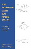 Vom Antworten geben zum Fragen stellen - Martina Rosanski, Olaf Keser-Wagner