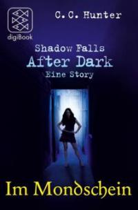Shadow Falls - After Dark - Im Mondschein - C. C. Hunter