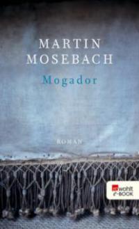 Mogador - Martin Mosebach