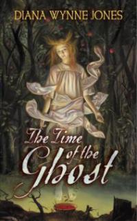 The Time of the Ghost - Diana Wynne Jones