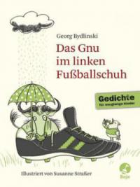 Das Gnu im linken Fußballschuh - Georg Bydlinski