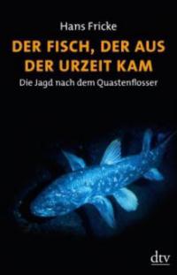 Der Fisch, der aus der Urzeit kam - Hans Fricke