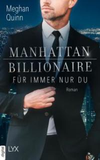 Manhattan Billionaire - Für immer nur du - Meghan Quinn