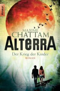 Alterra - Der Krieg der Kinder - Maxime Chattam