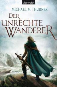 Der unrechte Wanderer - Michael Marcus Thurner