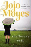Sheltering Rain - Jojo Moyes