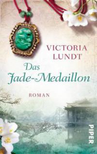 Das Jade-Medaillon - Victoria Lundt
