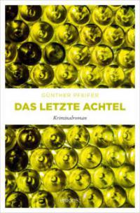 Das letzte Achtel - Günther Pfeifer