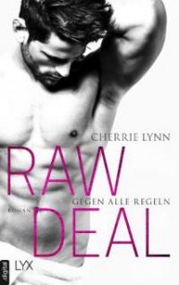 Raw Deal - Gegen alle Regeln - Cherrie Lynn