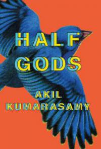Half Gods - Akil Kumarasamy